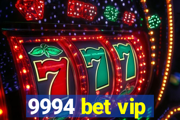 9994 bet vip